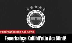 Fenerbahçe Kulübü'nün Acı Günü!