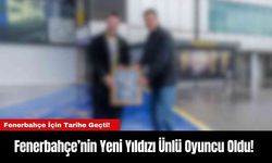 Fenerbahçe’nin Yeni Yıldızı Ünlü Oyuncu Oldu!