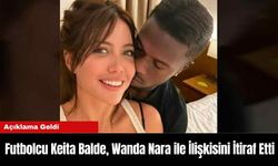 Futbolcu Keita Balde, Wanda Nara ile İlişkisini İtiraf Etti