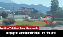 Gazipaşa'da Motosiklet Sürücüsü Ters Yöne Girdi!