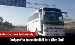 Gazipaşa'da Yolcu Otobüsü Ters Yöne Girdi!