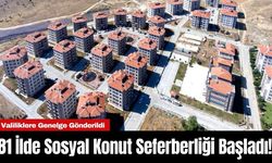 81 İlde Sosyal Konut Seferberliği Başladı! Valiliklere Genelge Gönderildi