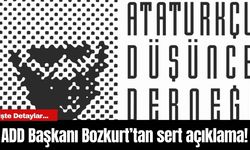 ADD Başkanı Bozkurt’tan sert açıklama!