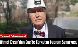 Ahmet Ercan’dan Ege’de Korkutan Deprem Senaryosu