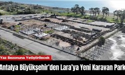 Antalya Büyükşehir’den Lara’ya Yeni Karavan Park