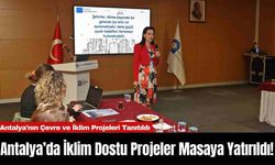 Antalya’da İklim Dostu Projeler Masaya Yatırıldı!