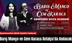 Barış Manço ve Cem Karaca Antalya’da Anılacak