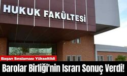 Barolar Birliği'nin Israrı Sonuç Verdi! Başarı Sıralaması Yükseltildi