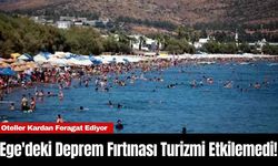 Ege'deki Deprem Fırtınası Turizmi Etkilemedi!