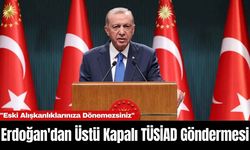 Erdoğan'dan Üstü Kapalı TÜSİAD Göndermesi