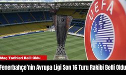 Fenerbahçe’nin Avrupa Ligi Son 16 Turu Rakibi Belli Oldu