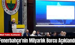 Fenerbahçe'nin Milyarlık Borcu Açıklandı