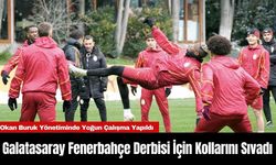 Galatasaray Fenerbahçe Derbisi İçin Kollarını Sıvadı