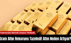 Gram Altın Rekorunu Tazeledi! Altın Neden Artıyor?