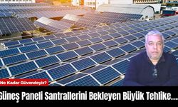 Güneş Paneli santrallerini bekleyen büyük tehlike….