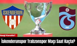 İskenderunspor Trabzonspor Maçı Saat Kaçta? Hangi Kanalda?