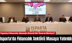 Isparta'da Fidancılık Sektörü Masaya Yatırıldı