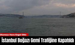 İstanbul Boğazı Gemi Trafiğine Kapatıldı