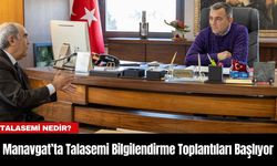 Manavgat’ta Talasemi Bilgilendirme Toplantıları Başlıyor