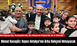 Mesut Kocagöz: Kepez Antalya’nın Arka Bahçesi Olmayacak