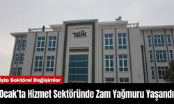 Ocak’ta Hizmet Sektöründe Zam Yağmuru