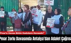 Pınar Zorlu Davasında Antalya’dan Adalet Çağrısı