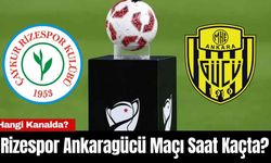 Rizespor Ankaragücü Maçı Saat Kaçta? Hangi Kanalda?