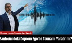 Santorini'deki Deprem Ege'de Tsunami Yaratır mı?