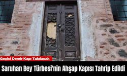 Saruhan Bey Türbesi'nin Ahşap Kapısı Tahrip Edildi