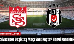 Sivasspor Beşiktaş Maçı Saat Kaçta? Hangi Kanalda?