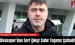 Sivasspor’dan Sert Çıkış: "Sabır Taşımız Çatladı!"