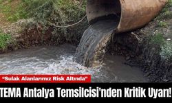 TEMA Antalya Temsilcisi'nden Kritik Uyarı! “Sulak Alanlarımız Risk Altında”