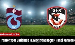 Trabzonspor Gaziantep FK Maçı Saat Kaçta? Hangi Kanalda?