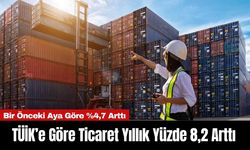 TÜİK’e Göre Ticaret Yıllık Yüzde 8,2 Arttı