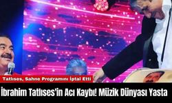 İbrahim Tatlıses'in Acı Kaybı! Müzik Dünyası Yasta