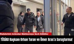 TÜSİAD Başkanı Orhan Turan ve Ömer Aras’a Soruşturma! İfadelerinin Ardından Mahkemeye Sevk Edildiler