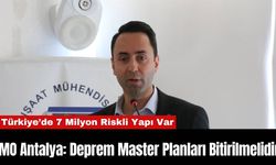 İMO Antalya: Deprem Master Planları Bitirilmelidir