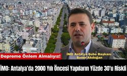 İMO: Antalya’da 2000 Yılı Öncesi Yapıların Yüzde 30'u Riskli