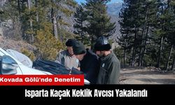 Isparta Kovada Gölü'nde Kaçak Keklik Avcısı Yakalandı