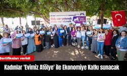 Kadınlar 'Evimiz Atölye' ile Ekonomiye Katkı sunacak