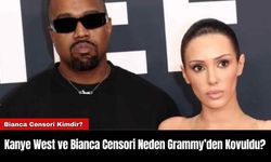 Kanye West ve Bianca Censori Neden Grammy’den Kovuldu?