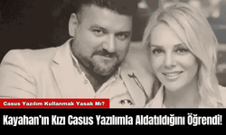 Kayahan’ın Kızı Casus Yazılımla Aldatıldığını Öğrendi!