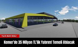 Kemer’de 35 Milyon TL’lik Yatırım! Temeli Atılacak