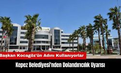 Kepez Belediyesi'nden Dolandırıcılık Uyarısı: Başkan Kocagöz'ün Adını Kullanıyorlar