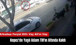 Kepez'de Yaşlı Adam TIR'ın Altında Kaldı