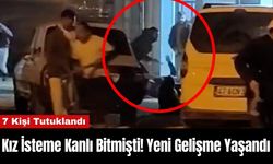 Kız İsteme Kanlı Bitmişti! Yeni Gelişme Yaşandı