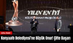 Konyaaltı Belediyesi’ne Büyük Onur! Çifte Başarı