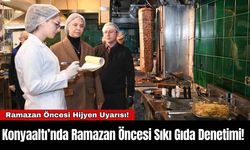 Konyaaltı’nda Ramazan Öncesi Sıkı Gıda Denetimi!