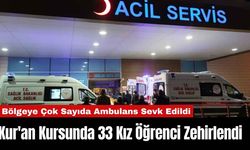 Kur'an Kursunda 33 Kız Öğrenci Zehirlendi