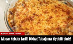 Macar Kebabı Tarifi! Dikkat Tabağınızı Yiyebilirsiniz!